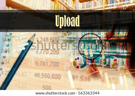 Upload - Hand writing word to represent the meaning of financial word as concept. A word Upload is a part of Investment&Wealth management in stock photo.