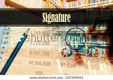 Signature - Hand writing word to represent the meaning of financial word as concept. A word Signature is a part of Investment&Wealth management in stock photo.