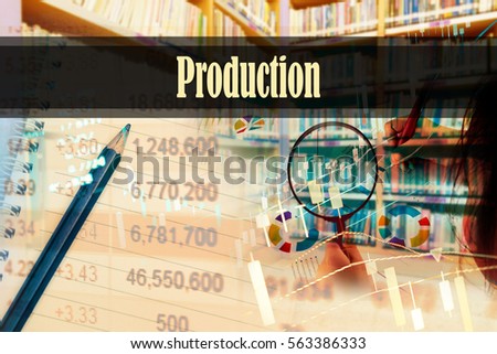 Production - Hand writing word to represent the meaning of financial word as concept. A word Production is a part of Investment&Wealth management in stock photo.