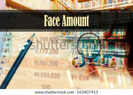 Face Amount - Hand writing word to represent the meaning of financial word as concept. A word Face Amount is a part of Investment&Wealth management in stock photo.