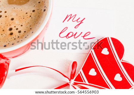 Cappuccino Mug With Wooden Heart and Notes My Love. on Light Rustic Table From Above. Concept Valentine Day. Selective Focus.