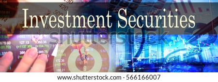 Investment Securities - Hand writing word to represent the meaning of financial word as concept. A word Investment Securities is a part of Investment&Wealth management in stock photo.