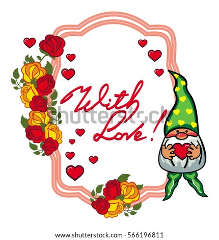 Oval label with roses, cute gnome holding heart and artistic written text "With love!". Raster clip art.