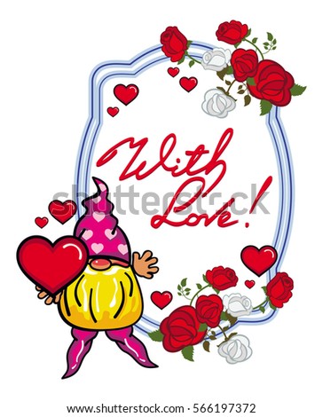 Oval label with roses, cute gnome holding heart and artistic written text "With love!". Raster clip art.