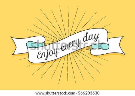 Ribbon with text Enjoy every day. Colorful vintage banner with ribbon and light rays, sunburst. Hand-drawn element for design - banners, posters, gift cards, advertising and web. Vector Illustration