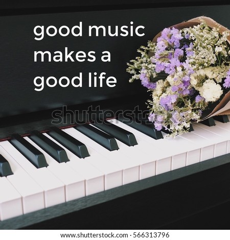 Inspiration motivation quote about music makes good life