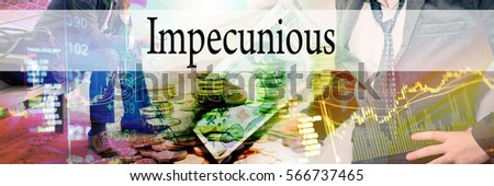 Impecunious - Hand writing word to represent the meaning of financial word as concept. A word Impecunious is a part of Investment&Wealth management in stock photo.