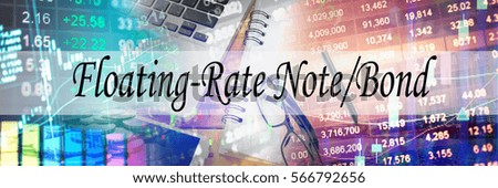 Floating-Rate Note/Bond - Hand writing word to represent the meaning of financial word as concept. A word Floating-Rate Note/Bond is a part of Investment&Wealth management in stock photo.