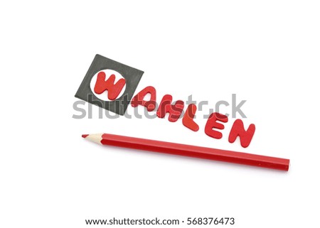 Red pencils and the word wahlen which means elections in german