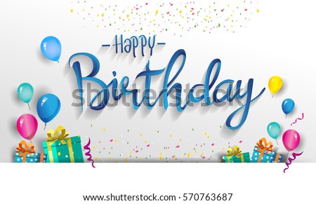 Happy Birthday typography vector design for greeting cards and poster with balloon, confetti and gift box, design template for birthday celebration. Royalty-Free Stock Photo #570763687