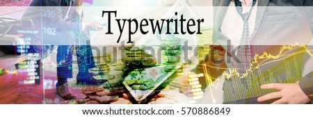 Typewriter - Hand writing word to represent the meaning of financial word as concept. A word Typewriter is a part of Investment&Wealth management in stock photo.