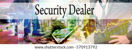 Security Dealer - Hand writing word to represent the meaning of financial word as concept. A word Security Dealer is a part of Investment&Wealth management in stock photo.