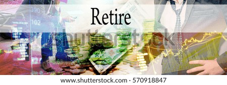 Retire - Hand writing word to represent the meaning of financial word as concept. A word Retire is a part of Investment&Wealth management in stock photo.