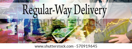 Regular-Way Delivery - Hand writing word to represent the meaning of financial word as concept. A word Regular-Way Delivery is a part of Investment&Wealth management in stock photo.