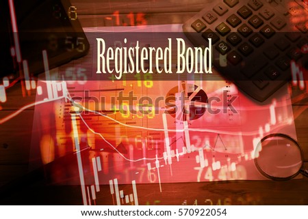 Registered Bond - Hand writing word to represent the meaning of financial word as concept. A word Registered Bond is a part of Investment&Wealth management in stock photo.