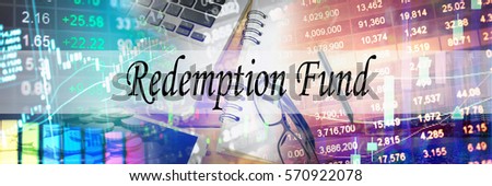 Redemption Fund - Hand writing word to represent the meaning of financial word as concept. A word Redemption Fund is a part of Investment&Wealth management in stock photo.