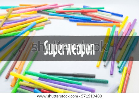 Superweapon  - Abstract hand writing word to represent the meaning of word as concept. The word Superweapon is a part of Action Vocabulary Words in stock photo.