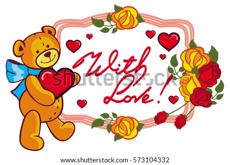Oval label with red roses, cute teddy bear holding a big heart. Artistic written text "With love!". Raster clip art.