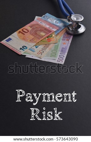 'Payment Risk' word with Euro Money cash note, credit card and stethoscope Using for Healthy Financial and Insurance Concept. 