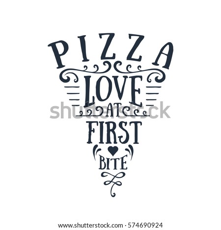 Hand drawn pizza sliced shaped vector lettering on white background. Pizza. Love at first bite.