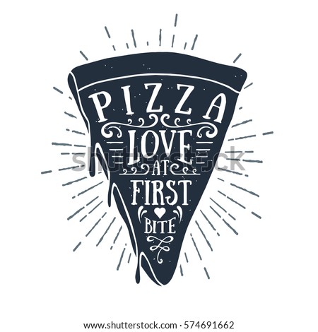 Hand drawn label with textured pizza slice vector illustration and "Pizza. Love at first bite" lettering.