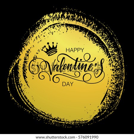 Happy Valentine's day vector card on a paint background with a crown. 
Happy Valentine's Day lettering. Holiday poster template.