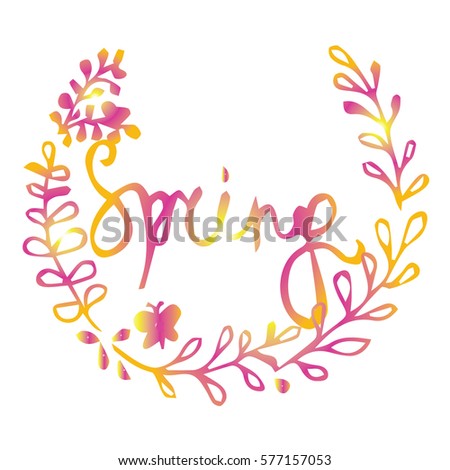 The inscription spring with twigs on white background vector illustration. Hand drawn word. Cloth design, wallpaper, wrapping, textiles, paper, cards, invitations, holiday