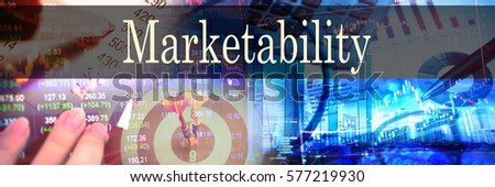 Marketability - Hand writing word to represent the meaning of financial word as concept. A word Marketability is a part of Investment&Wealth management in stock photo.