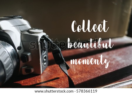 Isolated calligraphy on Camera film on brown wooden stairs. Quote about photo and photography. Collect beautiful moments.