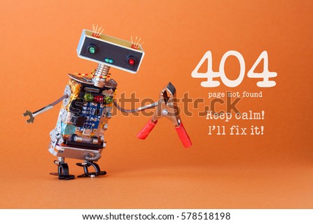 Error 404 page not found page. Keep calm I'll fix it. Friendly robotic toy with red pliers. Fun handyman character, colorful head red blue light bulbs eyes. orange background