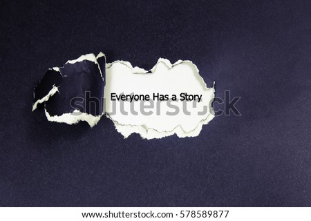 Everyone Has a Story message written under torn paper. Business, technology, internet concept. Royalty-Free Stock Photo #578589877