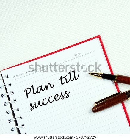 Communication message motivation concept with "Plan till success" word on notebook.  