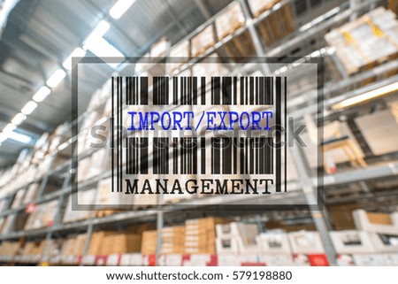 Barcode of import export  MANAGEMENT with blurred warehouse background