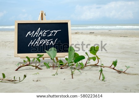 MAKE IT HAPPEN. Chalkboard with written message and beautiful beach background.