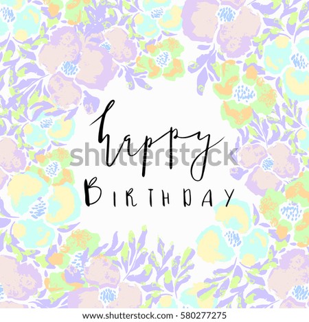 Happy Birthday, Greeting card template with handwritten elegance ink lettering phase