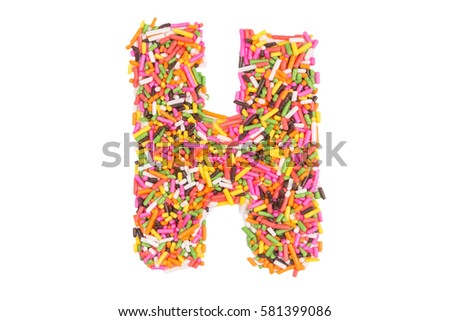 alphabet letter H made with Candy on white background.