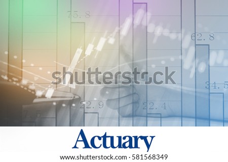 Actuary - Abstract digital information to represent Business&Financial as concept. The word Actuary is a part of stock market vocabulary in stock photo Royalty-Free Stock Photo #581568349