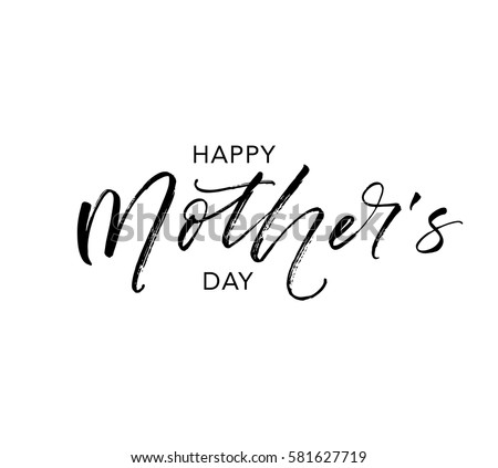 Happy Mother's day postcard. Holiday lettering.  Ink illustration. Modern brush calligraphy. Isolated on white background.  Royalty-Free Stock Photo #581627719