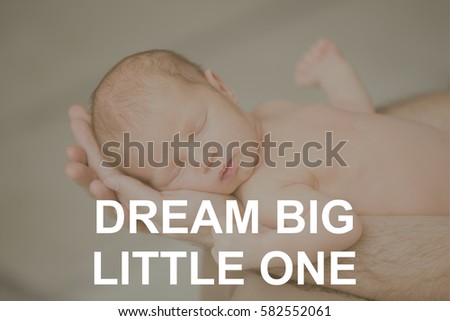 Portrait of young funny newborn babe napping on white knitted blanket. Cute caucasian new born child sleeping. Close-up. View from above. Photo with motivational text "Dream big little one" 