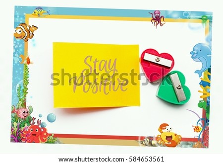 conceptual images/frames of two shapeners/sign note word-Stay positive with isolated white background/selective focus.