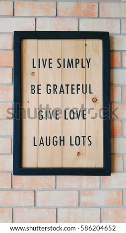 live simply be grateful give love laugh lots