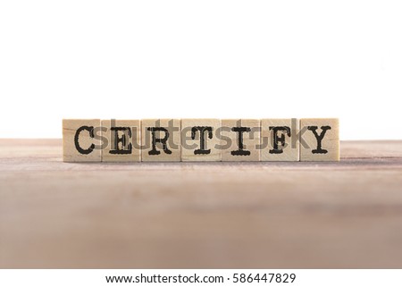 Certify Word Written In Wooden Cube