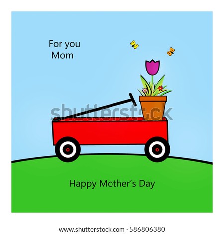 Little Red Wagon, For you Mom, Happy Mother's Day