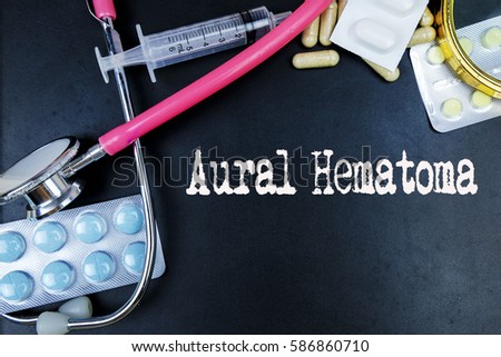 Aural Hematoma word, medical term word with medical concepts in blackboard and medical equipment background.