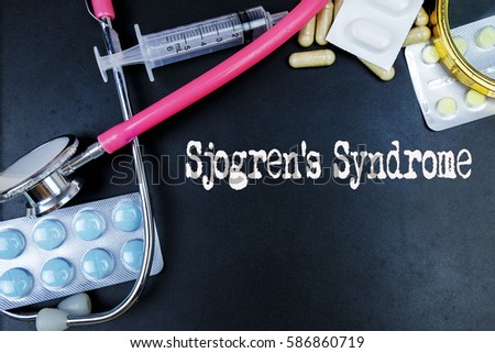 Sjogren's Syndrome word, medical term word with medical concepts in blackboard and medical equipment background.