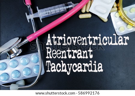Atrioventricular Reentrant Tachycardia word, medical term word with medical concepts in blackboard and medical equipment background