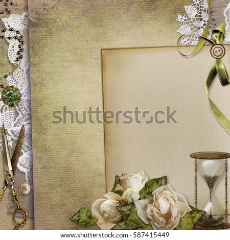 Old vintage background with retro jewelery, withered roses, hourglass, lace and a space for text or photo