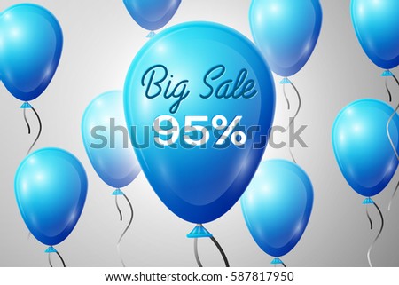 Blue Balloons with an inscription Big Sale ninety five percent Discounts. SALE concept for shops store market, web and other commerce. Vector illustration.