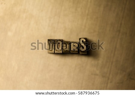 YOURS - close-up of grungy vintage typeset word on metal backdrop. Royalty free stock illustration.  Can be used for online banner ads and direct mail.
