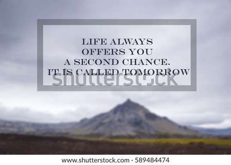 Quotes: Life always offers you a second chance